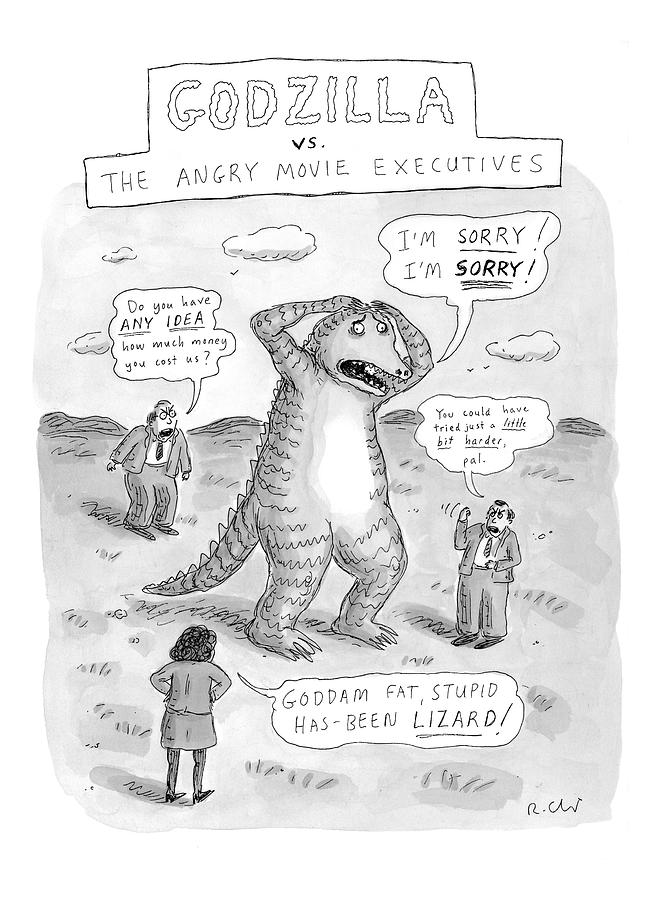 Godzilla Vs. The Angry Movie Executives Drawing by Roz Chast
