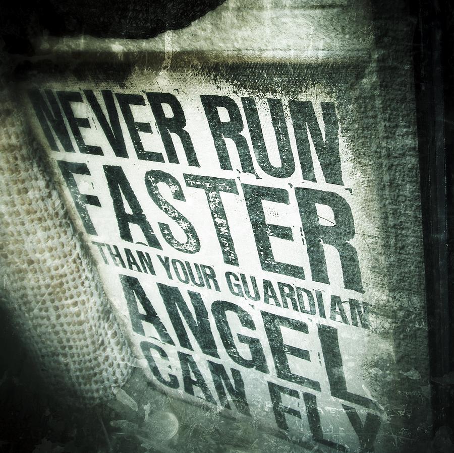 Guardian Angel - quotation text photography Photograph by Marianna Mills