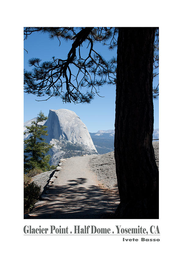 Half Dome Poster Photograph by Ivete Basso Photography