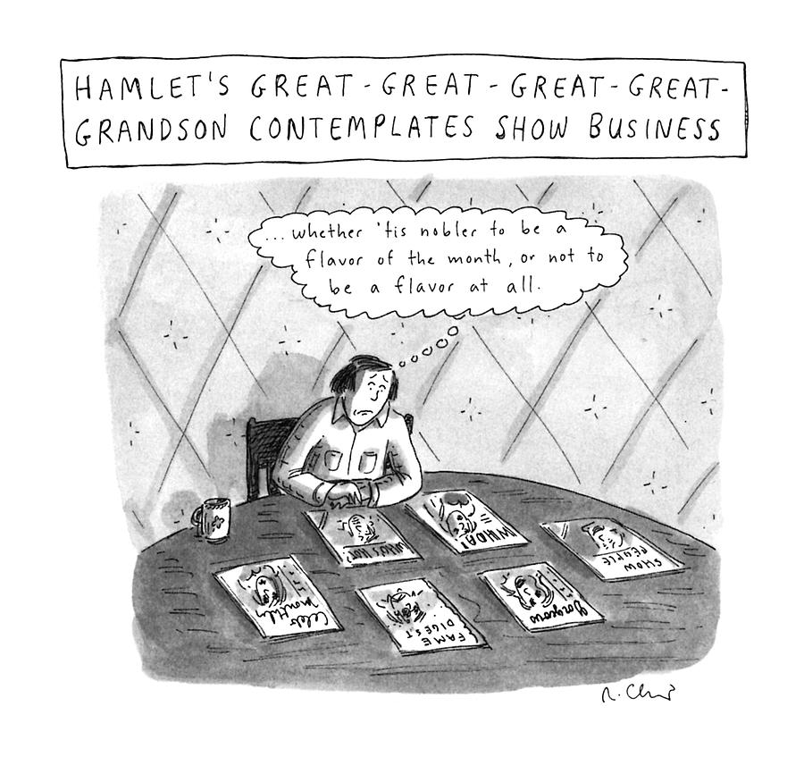 Hamlets Great-great-great-great Grandson Drawing by Roz Chast