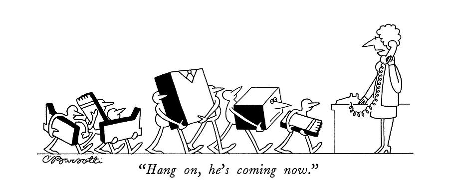 Hang On, Hes Coming Now Drawing by Charles Barsotti