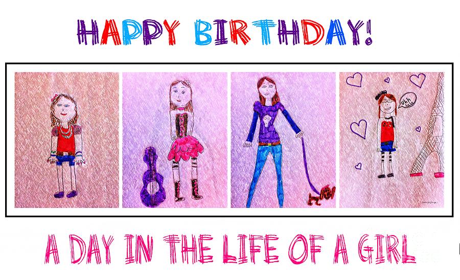 Rock And Roll Drawing - Happy Birthday - A Day in the Life of a Girl by Barbara A Griffin