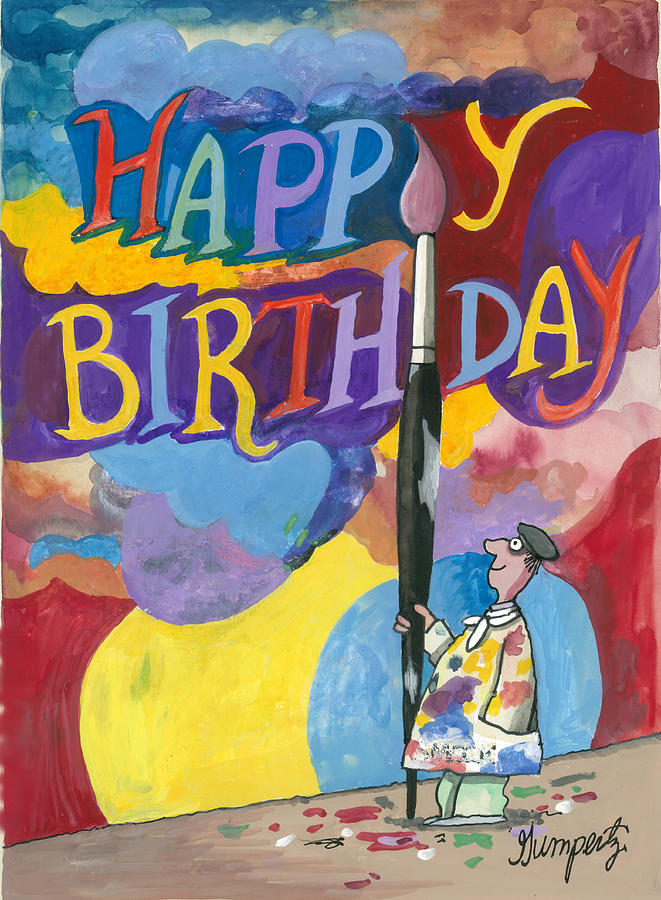 Happy Birthday Artist Mixed Media by Robert Gumpertz