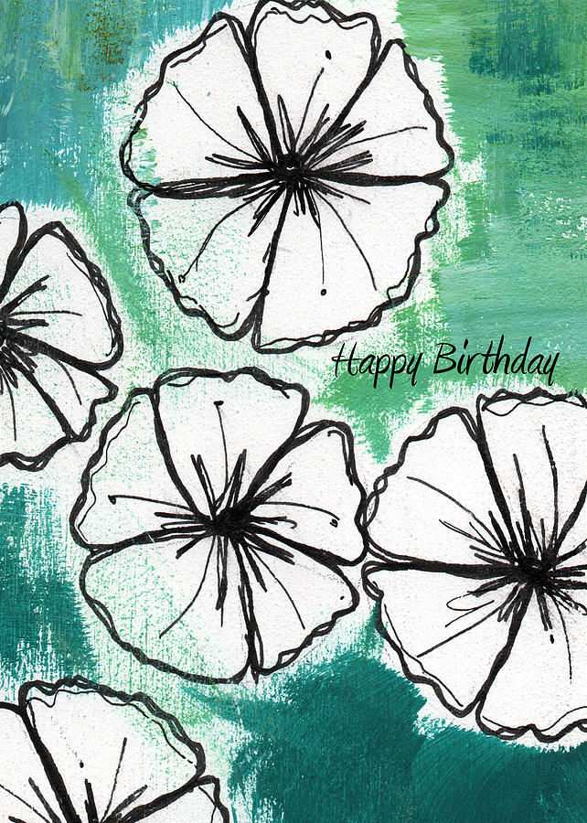 Flower Painting - Happy Birthday- Floral Birthday Card by Linda Woods