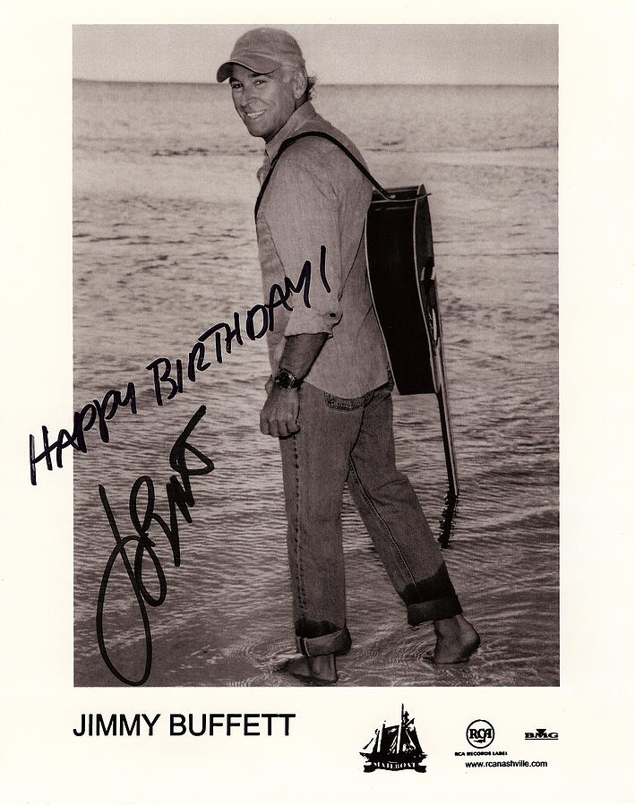 Happy Birthday from Jimmy Buffett signed photo. Photograph by Desiderata Gallery