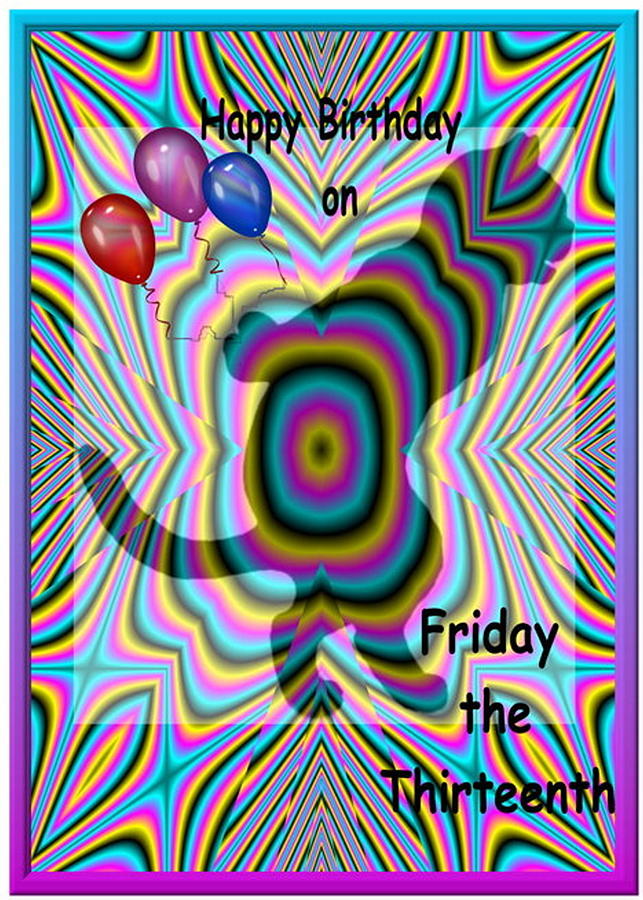 Happy Birthday On Friday The 13th Digital Art by Joyce Dickens