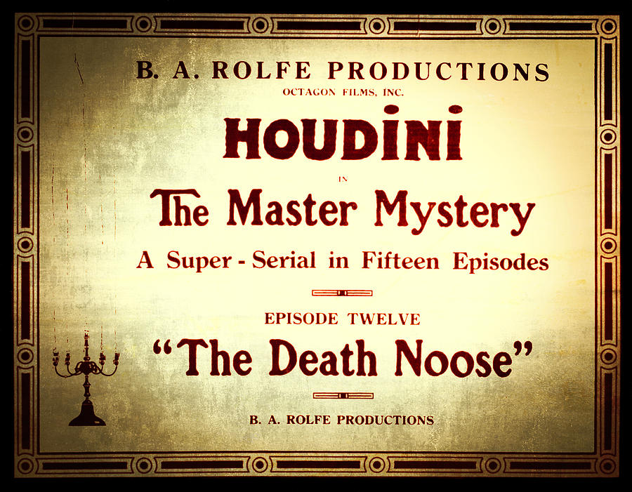 Harry Houdini Master of Mystery - Episode 12 - The Death Noose Photograph by Jennifer Rondinelli Reilly - Fine Art Photography