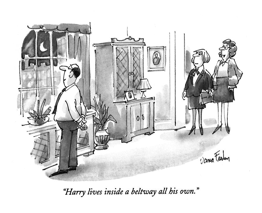 Harry Lives Inside A Beltway All His Own Drawing by Dana Fradon