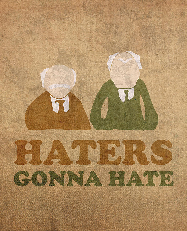 Haters Gonna Hate Statler And Waldorf Muppet Humor Mixed Media