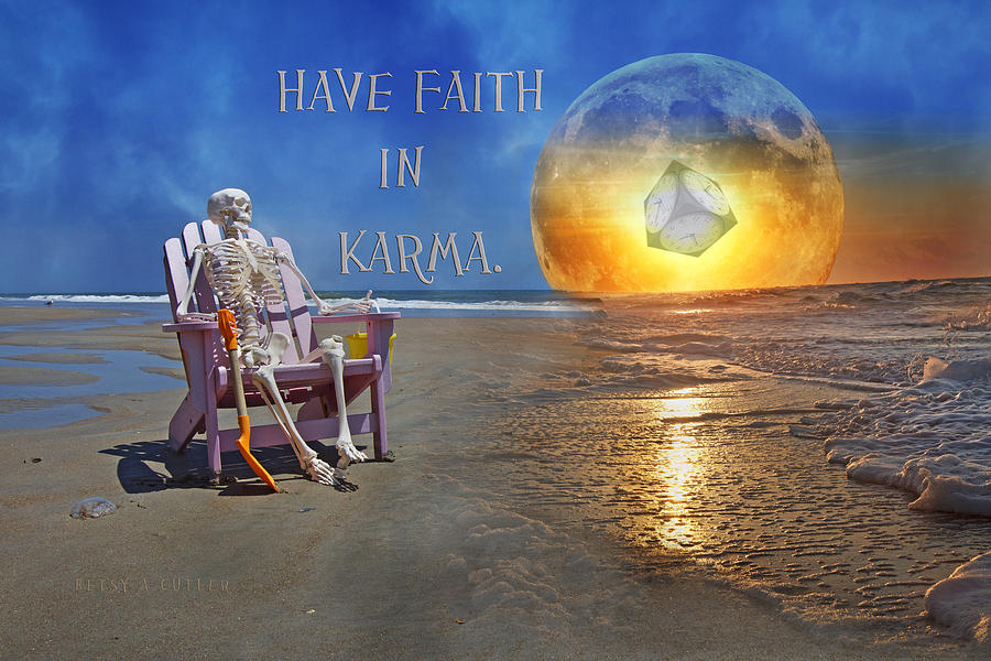 Have Faith In Karma Mixed Media