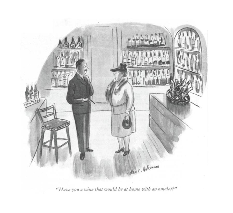 Have You A Wine That Would Be At Home With An Drawing by Helen E. Hokinson