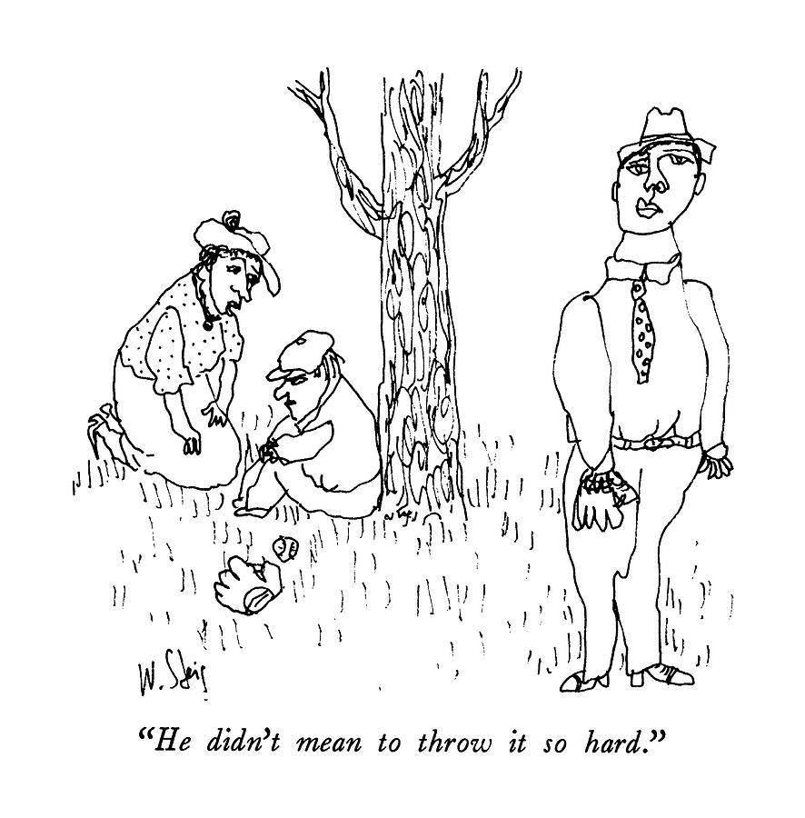 He Didnt Mean To Throw It So Hard Drawing by William Steig