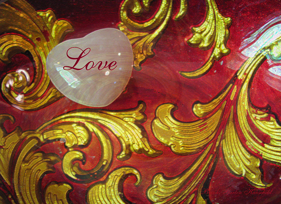 Put a Little Love in Your Heart - Romantic Photographic Art - Heart and Scroll Photograph by Brooks Garten Hauschild