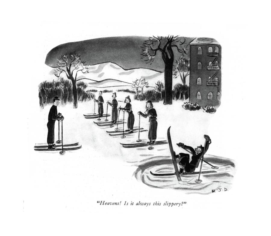 Heavens! Is It Always This Slippery? Drawing by Robert J. Day Heavens! Is It Always This Slippery? Drawing by Robert J. Day