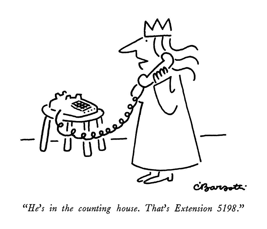 Hes In The Counting House.  Thats Extension Drawing by Charles Barsotti