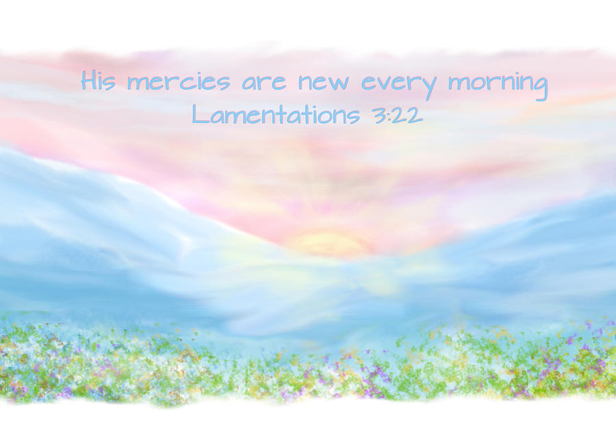 His mercies are new every morning Photograph by Denise Beverly