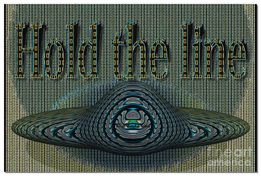 Hold the line Digital Art by Mando Xocco