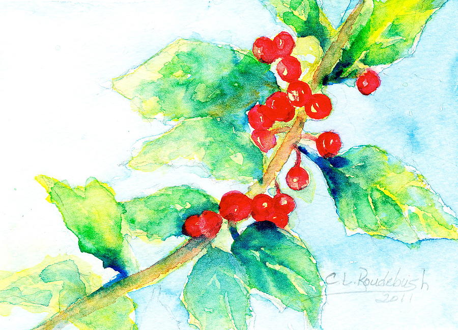 Holiday Holly Painting by Cynthia Roudebush - Fine Art America