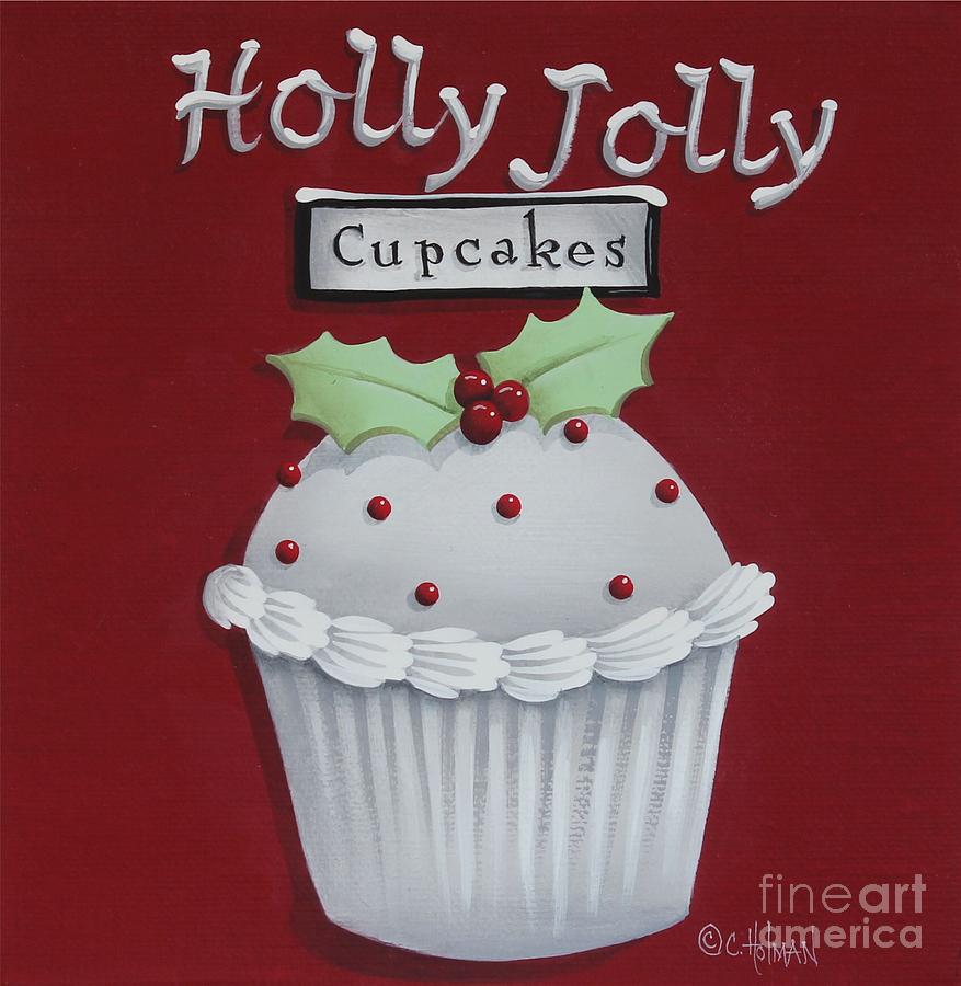 Holly Jolly Cupcakes Painting by Catherine Holman