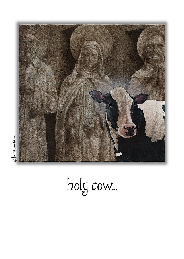 Cow Painting - Holy Cow... by Will Bullas