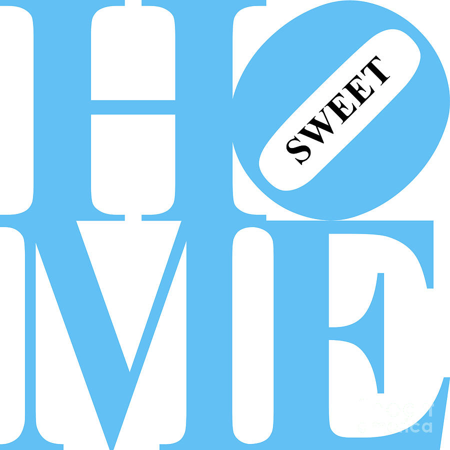 Home Digital Art - Home Sweet Home 20130713 Blue White Black by Wingsdomain Art and Photography Home Digital Art - Home Sweet Home 20130713 Blue White Black by Wingsdomain Art and Photography