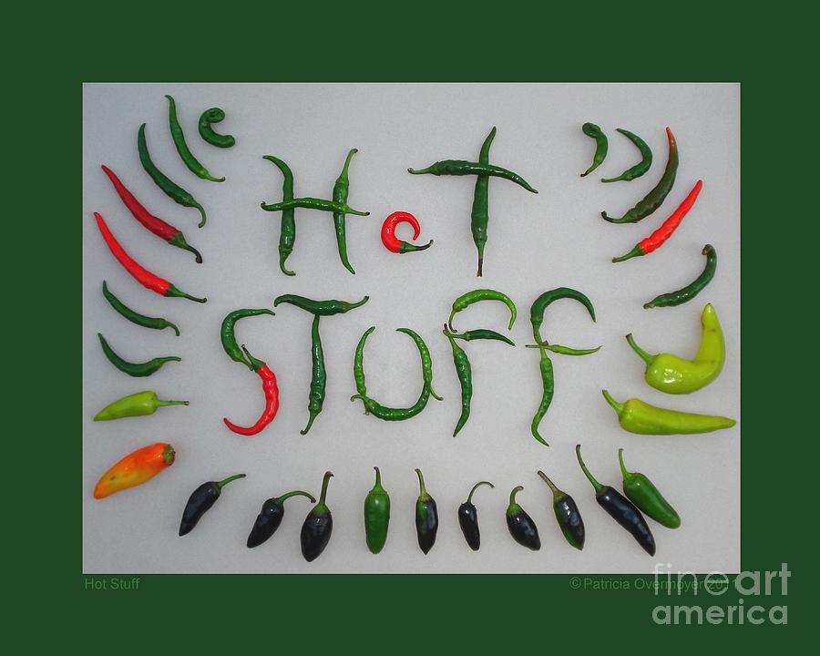 Hot Stuff Photograph by Patricia Overmoyer