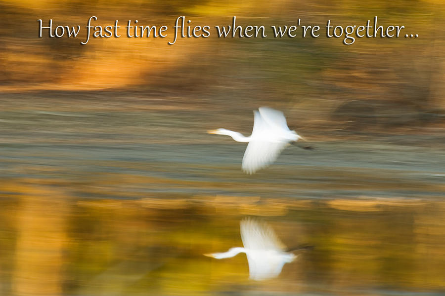  How Fast Time Flies When We re Together Photograph By Jeff Abrahamson 