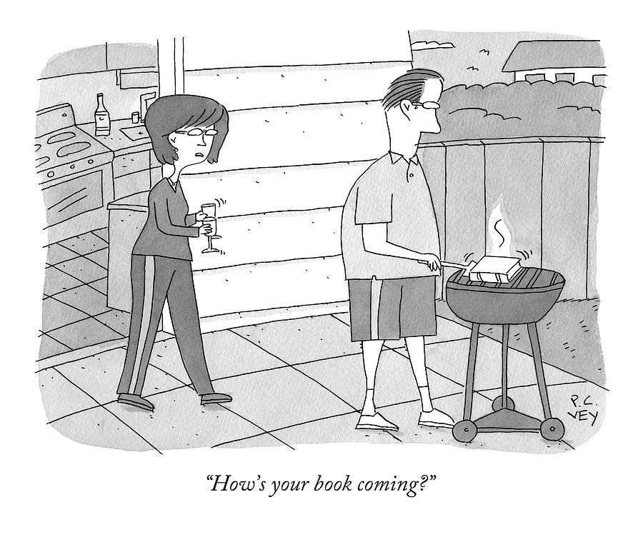 Hows Your Book Coming? Drawing by Peter C. Vey