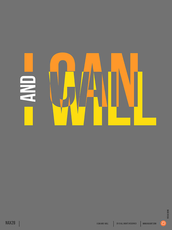 Typography Digital Art - I can and I will Poster by Naxart Studio