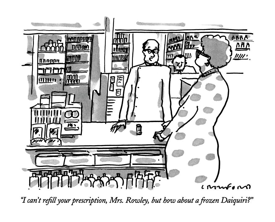 I Cant Refill Your Prescription Drawing by Michael Crawford
