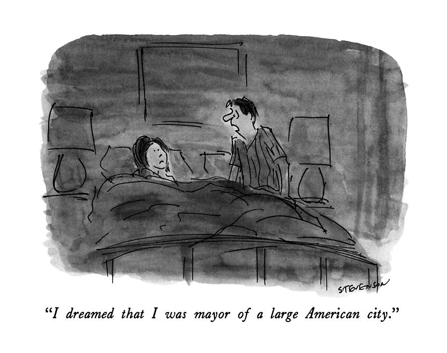 I Dreamed That I Was Mayor Of A Large American Drawing by James Stevenson