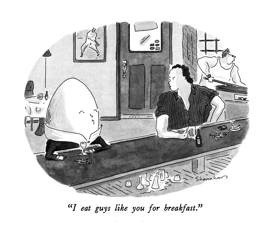 I Eat Guys Like You For Breakfast Drawing by Danny Shanahan I Eat Guys Like You For Breakfast Drawing by Danny Shanahan