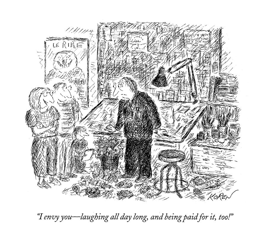I Envy You - Laughing All Day Long Drawing by Edward Koren