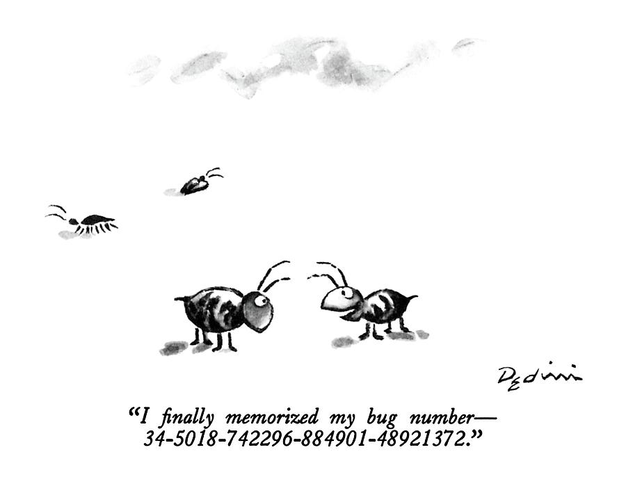 I Finally Memorized My Bug Number  - Drawing by Eldon Dedini