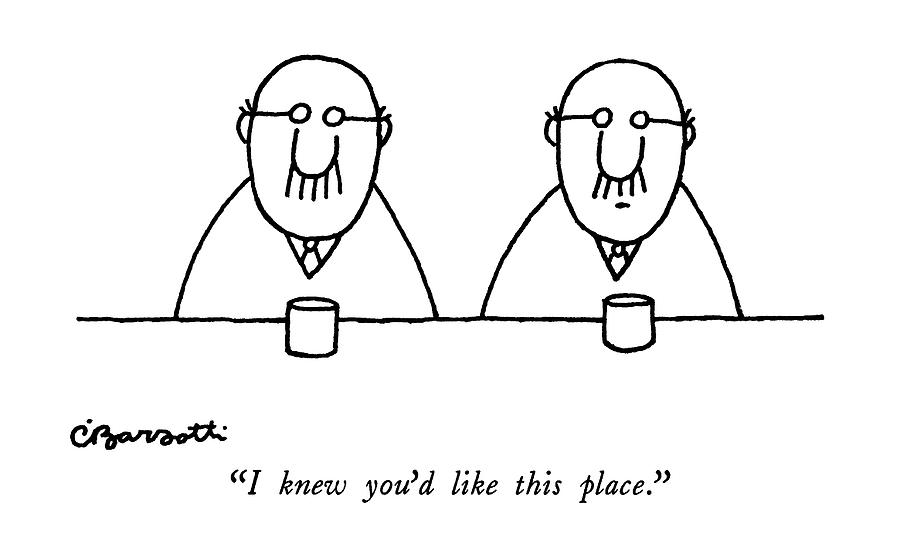 I Knew Youd Like This Place Drawing by Charles Barsotti I Knew Youd Like This Place Drawing by Charles Barsotti