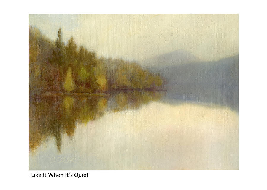 I Like It When Its Quiet Painting by Betsy Derrick