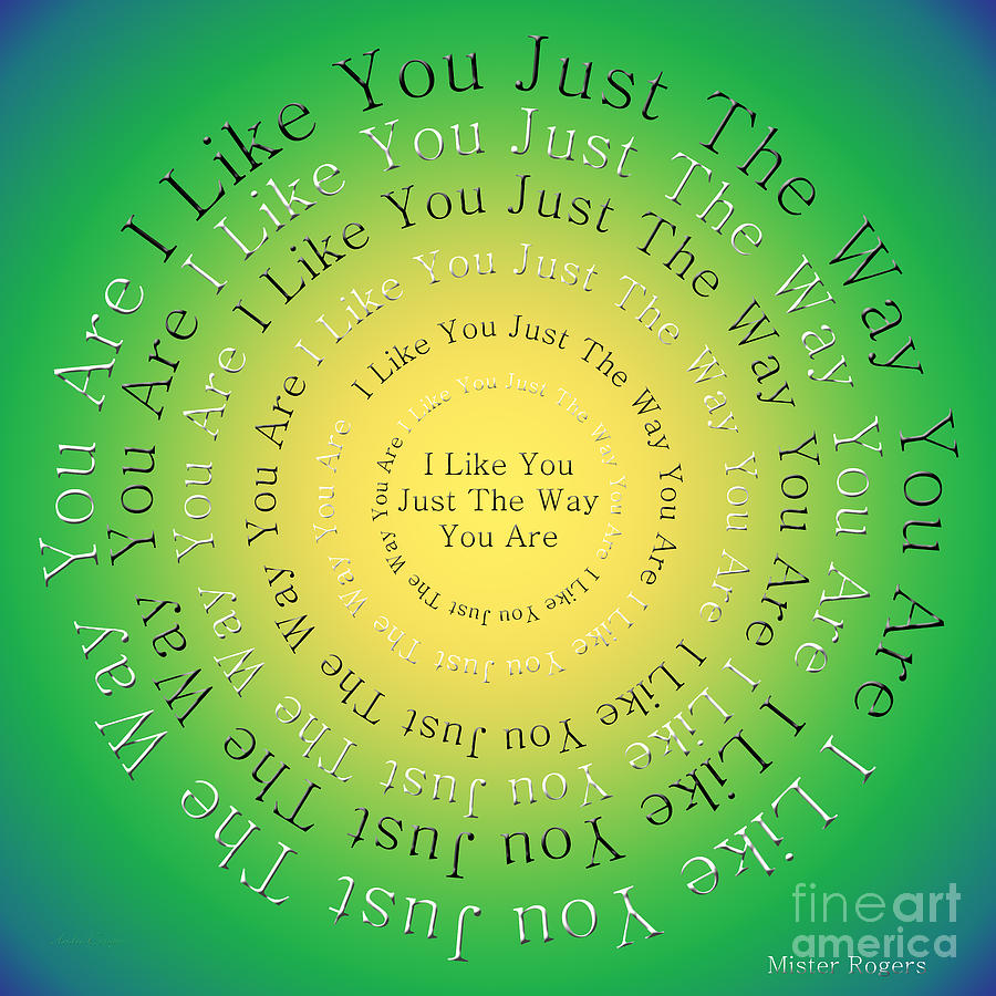 I Like You Just The Way You Are 3 Digital Art by Andee Design