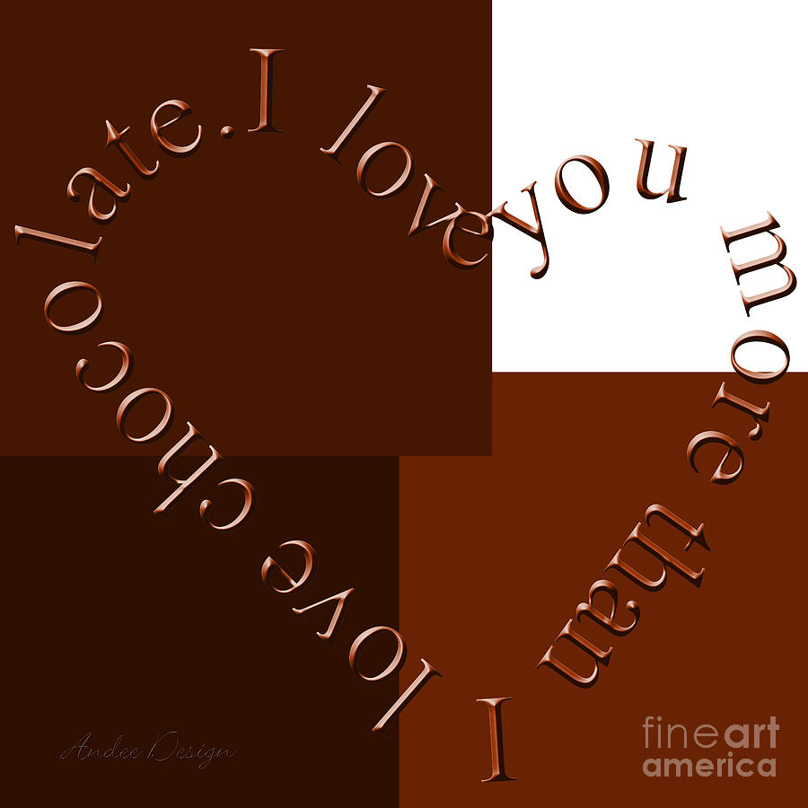 I Love You More Than I Love Chocolate Square Digital Art by Andee Design