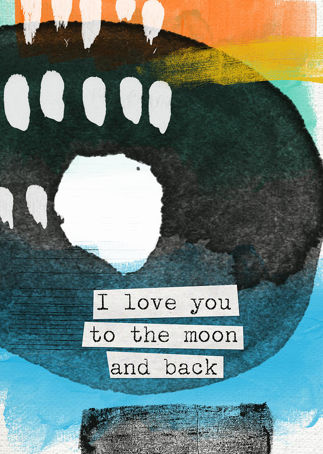 I Love You To The Moon And Back- Abstract Art Painting