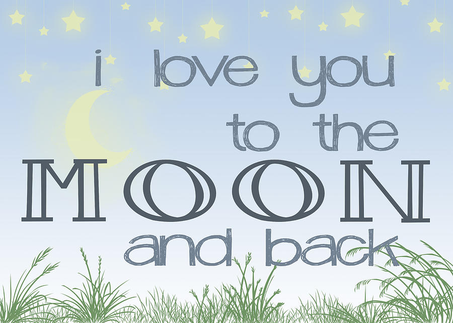I Love You to the Moon and Back Two Digital Art by Heather Applegate