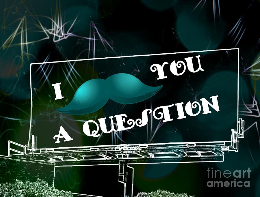 Sign Photograph - I Mustache You A Question by Daryl Macintyre