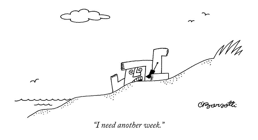 I Need Another Week Drawing by Charles Barsotti