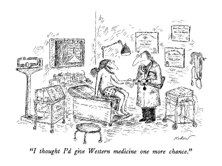 I Thought Id Give Western Medicine One More Drawing by Edward Koren