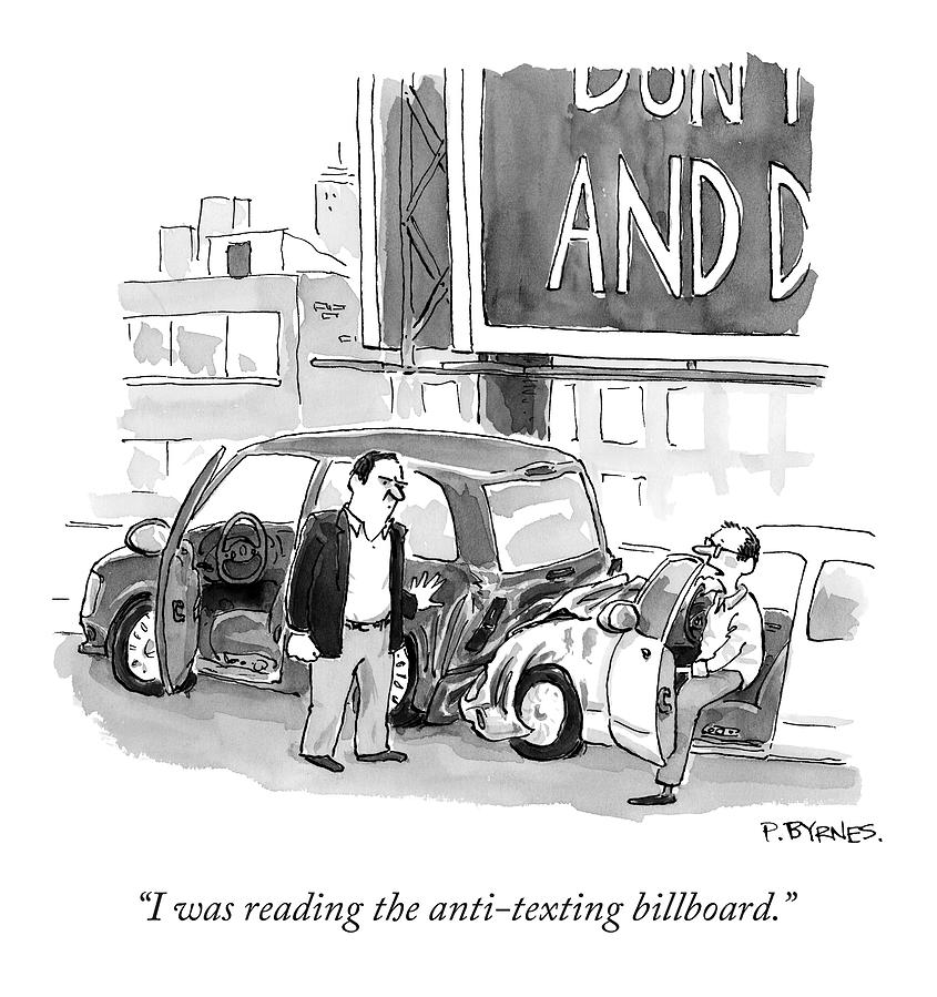 I Was Reading The Anti-texting Billboard Drawing by Pat Byrnes