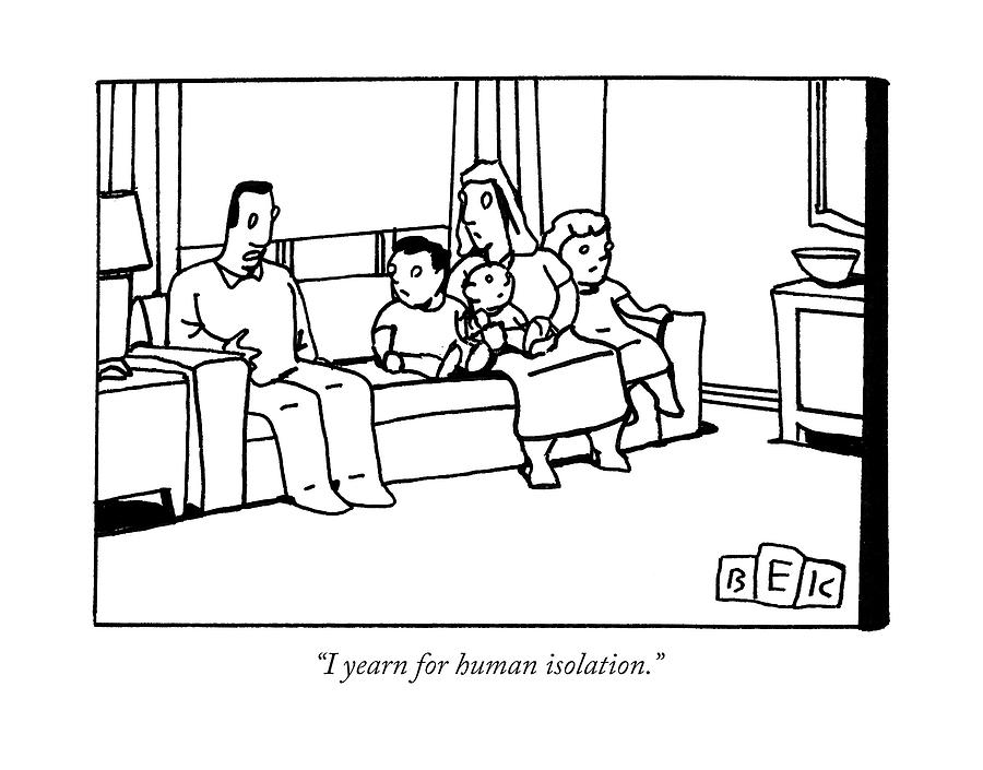 I Yearn For Human Isolation by Bruce Eric Kaplan