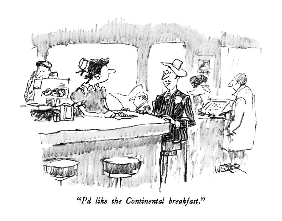 Id Like The Continental Breakfast Drawing by Robert Weber