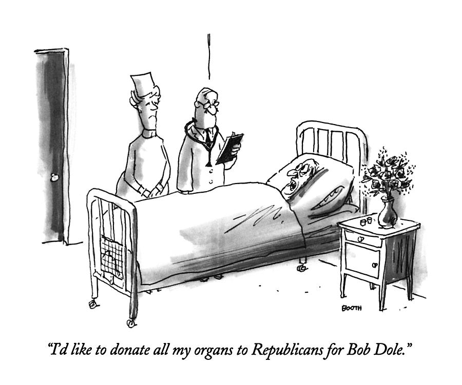 Id Like To Donate All My Organs To Republicans Drawing by George Booth