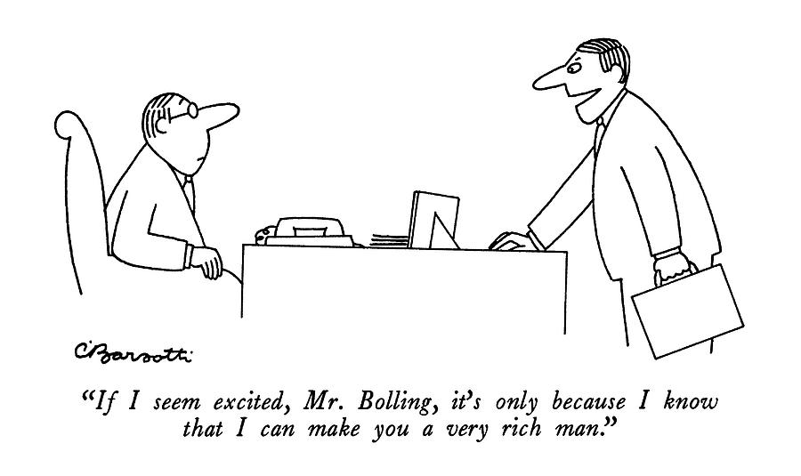 If I Seem Excited Drawing by Charles Barsotti If I Seem Excited Drawing by Charles Barsotti