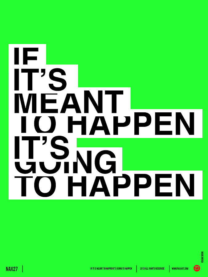 Typography Digital Art - If Its Meant To Happen Poster by Naxart Studio