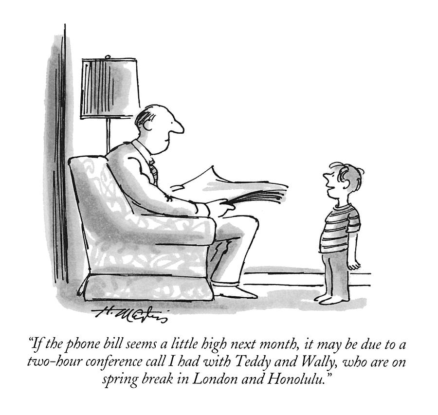 If The Phone Bill Seems A Little High Next Month Drawing by Henry Martin